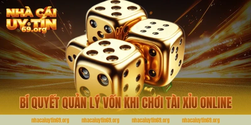 Bí Quyết Quản Lý Vốn Khi Chơi Tài Xỉu Online