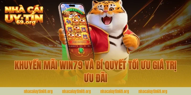 khuyến mãi win79 và bí quyết tối ưu giá trị ưu đãi