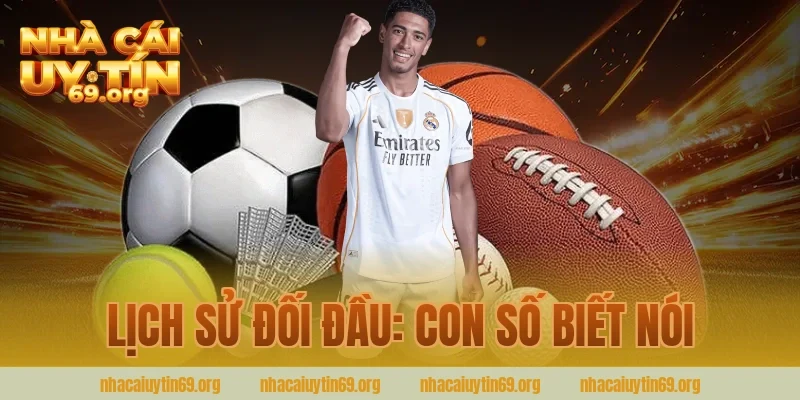 Lịch Sử Đối Đầu: Con Số Biết Nói