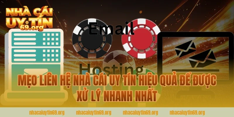 Mẹo Liên Hệ Nhà Cái Uy Tín Hiệu Quả Để Được Xử Lý Nhanh Nhất