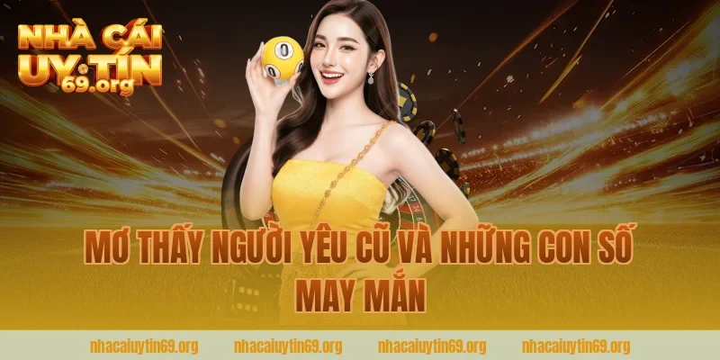 Mơ thấy người yêu cũ và những con số may mắn