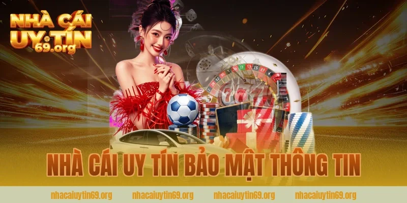 nhà cái uy tín bảo mật thông tin