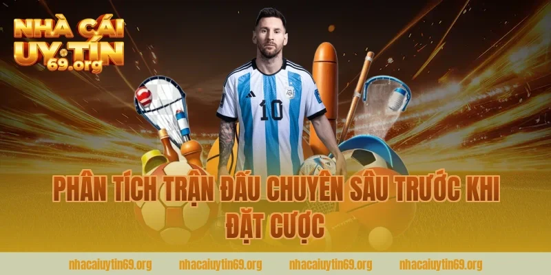 Phân Tích Trận Đấu Chuyên Sâu Trước Khi Đặt Cược - Nhà Cái Uy Tín