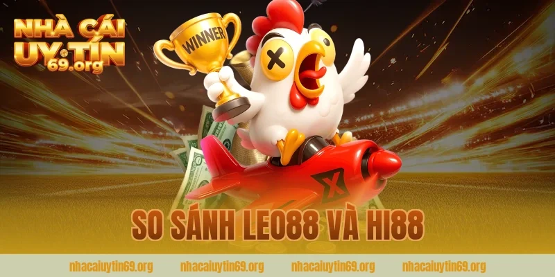 so sánh leo88 và hi88