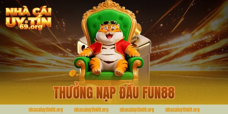 thưởng nạp đầu fun88